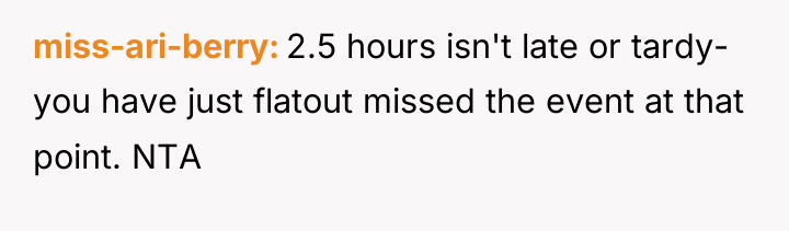 miss-ari-berry 2.5 hours isn't late or tardy- you have just...