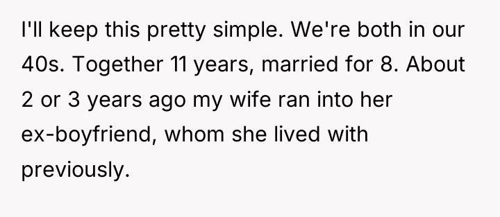 I'll keep this pretty simple. We're both in our 40s....