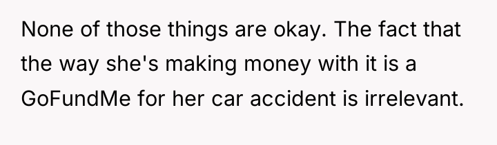 None of those things are okay. The fact that the...