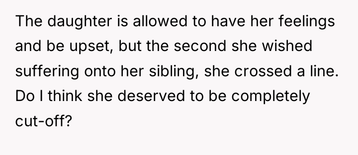 The daughter is allowed to have her feelings and be...