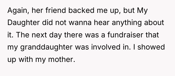 Again, her friend backed me up, but My Daughter did...