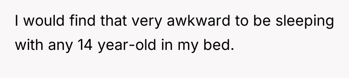 I would find that very awkward to be sleeping with...