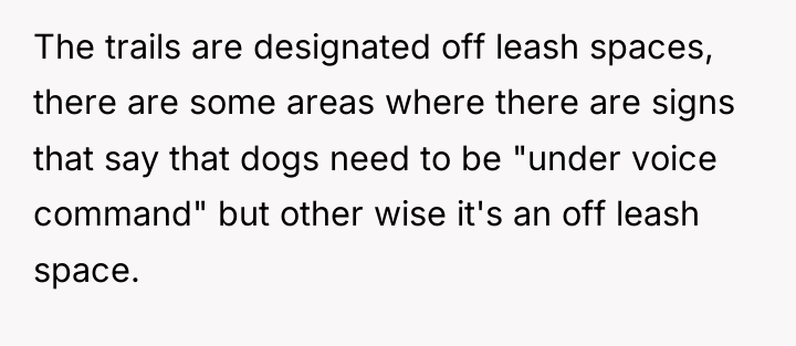The trails are designated off leash spaces, there are some...