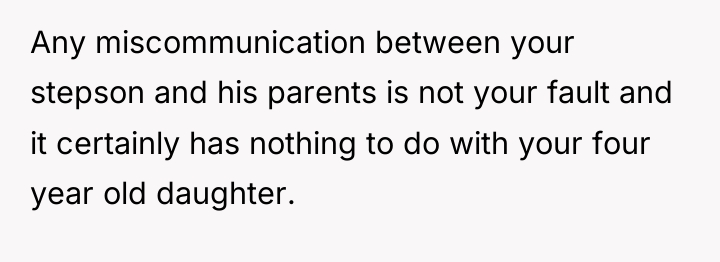 Any miscommunication between your stepson and his parents is not...