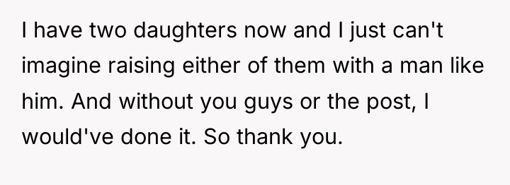 I have two daughters now and I just can't imagine...