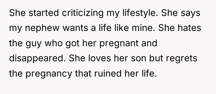 She started criticizing my lifestyle. She says my nephew wants...