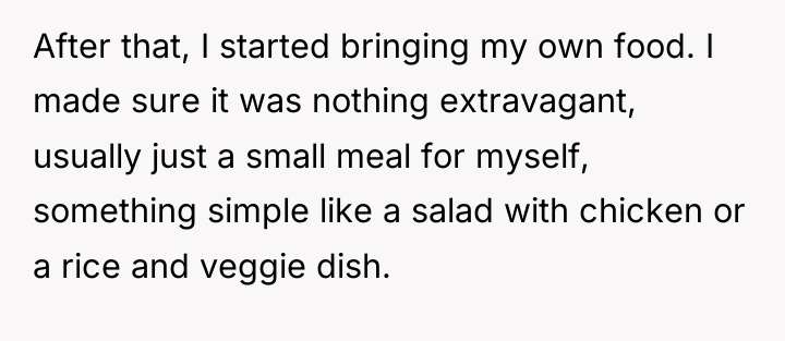 After that, I started bringing my own food. I made...