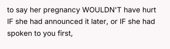to say her pregnancy WOULDN'T have hurt IF she had...