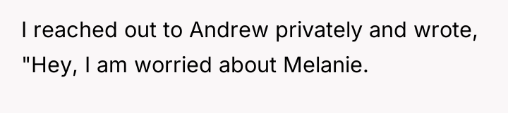 I reached out to Andrew privately and wrote, "Hey, I...