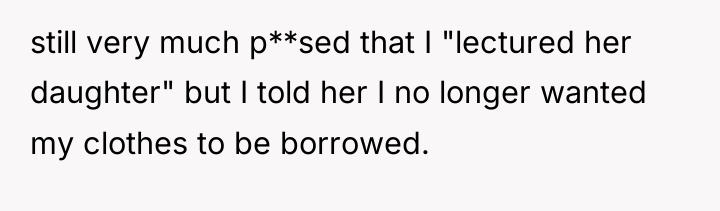 still very much p**sed that I "lectured her daughter" but...