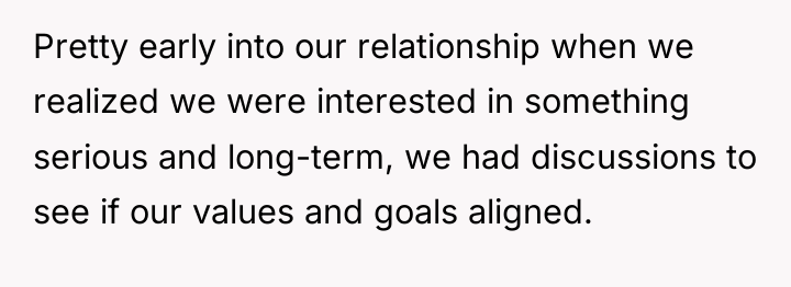 Pretty early into our relationship when we realized we were...