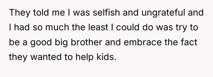 They told me I was selfish and ungrateful and I...