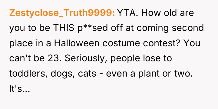 Zestyclose_Truth9999 YTA. How old are you to be THIS p**sed...