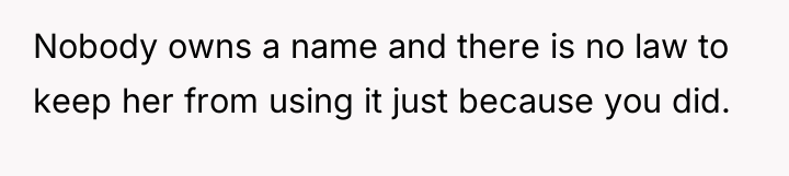 Nobody owns a name and there is no law to...