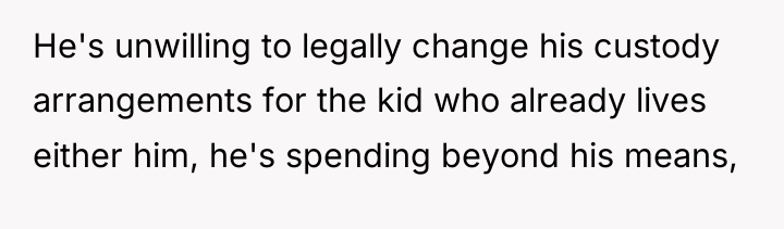 He's unwilling to legally change his custody arrangements for the...