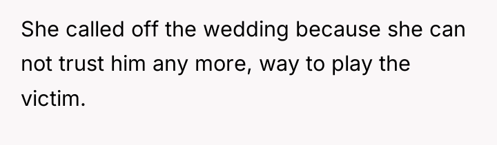 She called off the wedding because she can not trust...