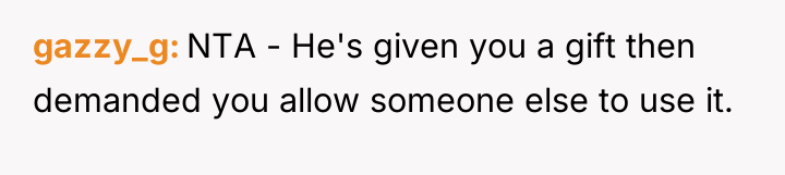 gazzy_g NTA - He's given you a gift then demanded...