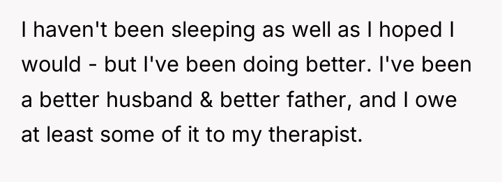 I haven't been sleeping as well as I hoped I...