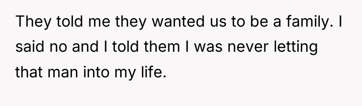 They told me they wanted us to be a family....