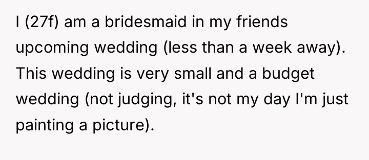 I (27f) am a bridesmaid in my friends upcoming wedding...