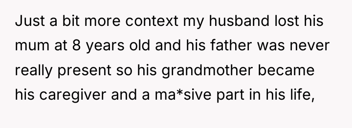 Just a bit more context my husband lost his mum...