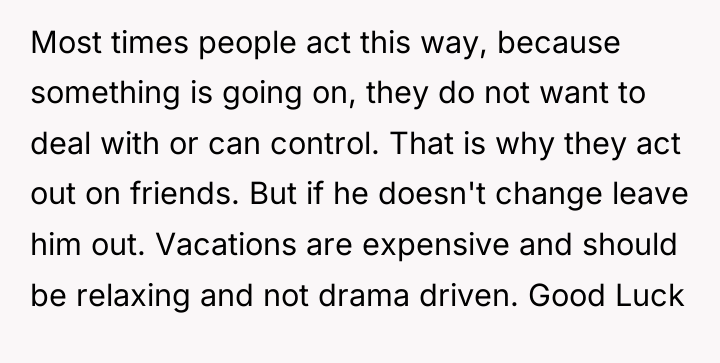 Most times people act this way, because something is going...
