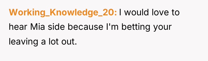 Working_Knowledge_20 I would love to hear Mia side because I'm...