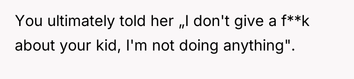 You ultimately told her „I don't give a f**k about...