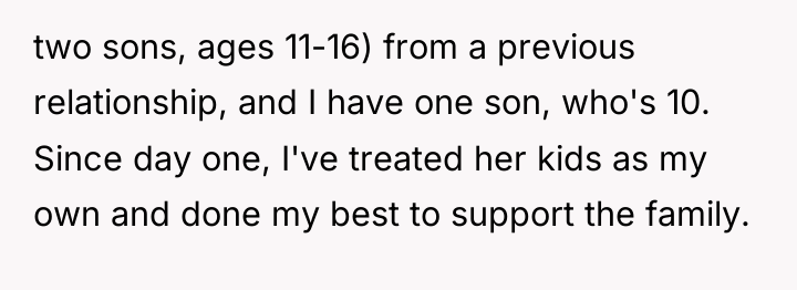 two sons, ages 11-16) from a previous relationship, and I...