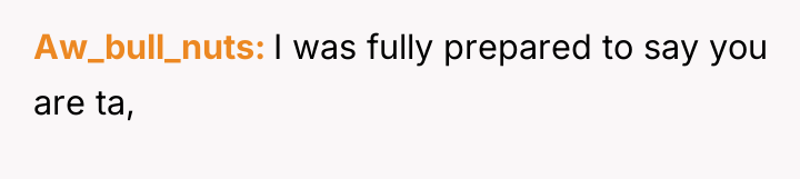Aw_bull_nuts I was fully prepared to say you are ta,