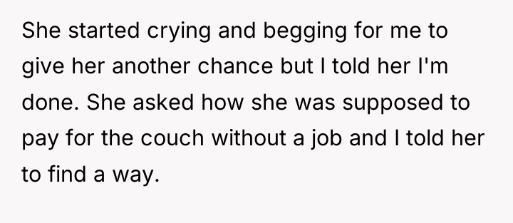 She started crying and begging for me to give her...