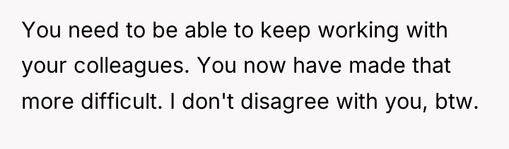 You need to be able to keep working with your...
