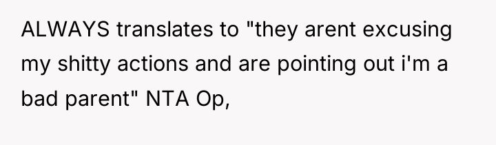 ALWAYS translates to "they arent excusing my shitty actions and...