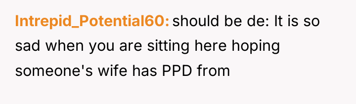 Intrepid_Potential60 should be de: It is so sad when you...