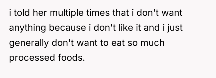 i told her multiple times that i don't want anything...