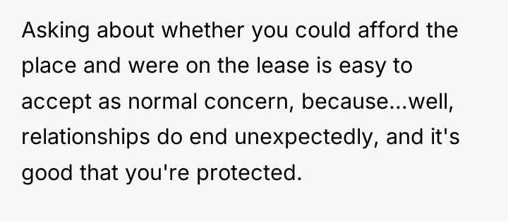 Asking about whether you could afford the place and were...