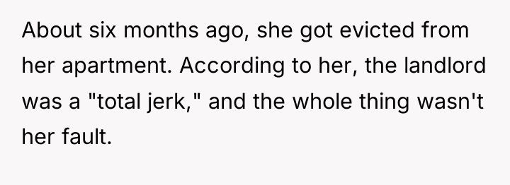 About six months ago, she got evicted from her apartment....