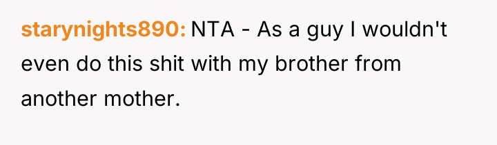 starynights890 NTA - As a guy I wouldn't even do...