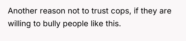 Another reason not to trust cops, if they are willing...