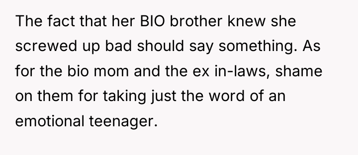 The fact that her BIO brother knew she screwed up...