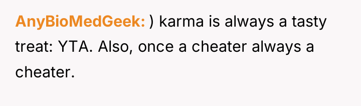 AnyBioMedGeek ) karma is always a tasty treat: YTA. Also,...