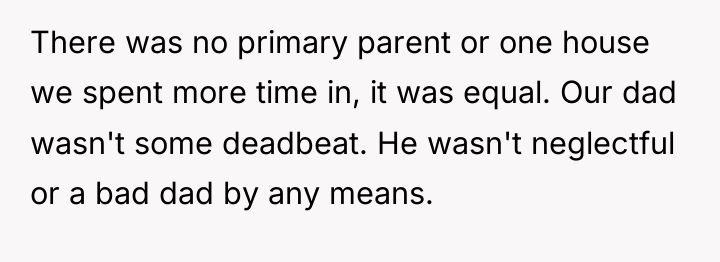 There was no primary parent or one house we spent...