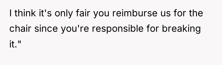 I think it's only fair you reimburse us for the...