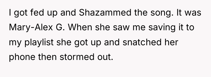 I got fed up and Shazammed the song. It was...