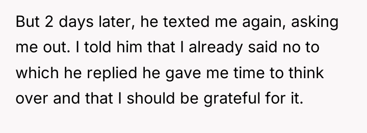 But 2 days later, he texted me again, asking me...