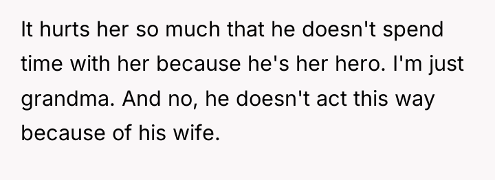 It hurts her so much that he doesn't spend time...