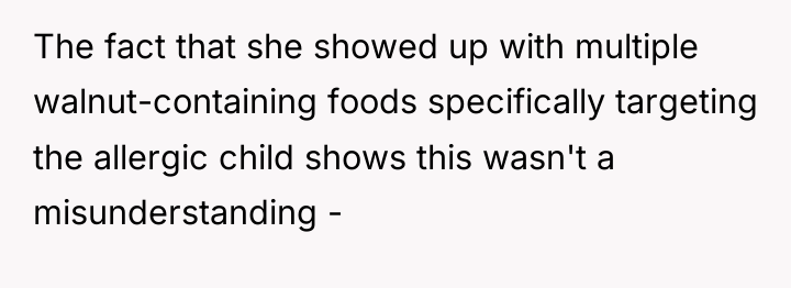 The fact that she showed up with multiple walnut-containing foods...