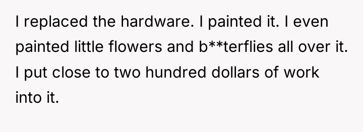 I replaced the hardware. I painted it. I even painted...