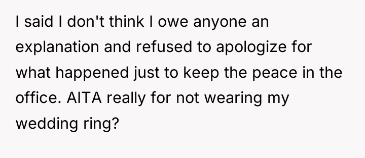 I said I don't think I owe anyone an explanation...