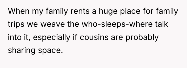 When my family rents a huge place for family trips...